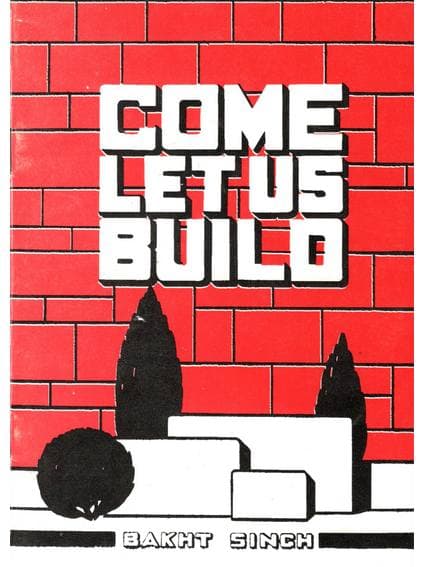 COME LET US BUILD