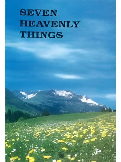SEVEN HEAVENLY THINGS